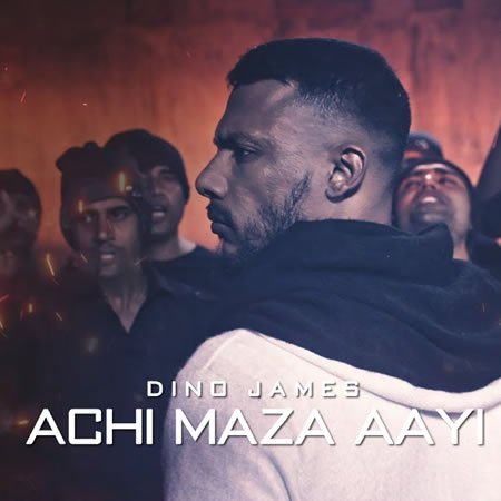achi-maza-aayi-dino-james-rap-song