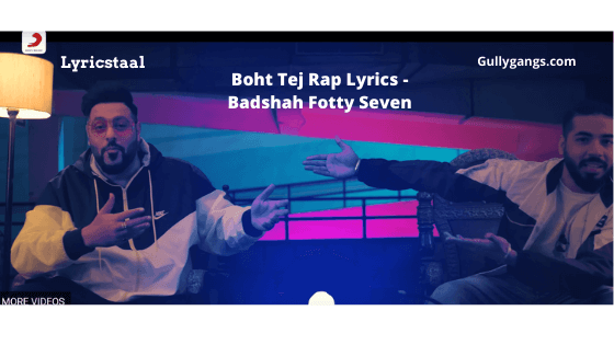 Boht Tej Rap Lyrics - Badshah Fotty Seven (1)