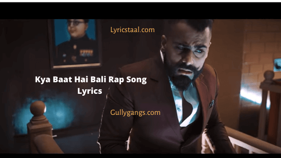 Kya Baat Hai Bali Rap Song Lyrics (1)