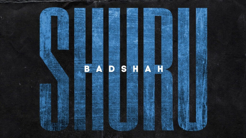 Shuru Song Lyrics - Badshah (1)