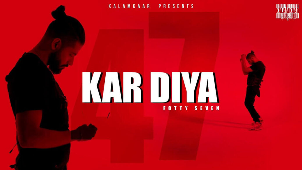 Kar Diya Rap Lyrics – Fotty Seven (1)
