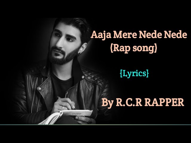 Aaja Mere Nede Nede Rap Song Lyrics RCR