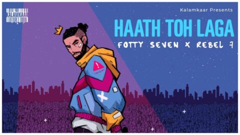 Haath Toh Laga Rap Lyrics - Fotty Seven (1)
